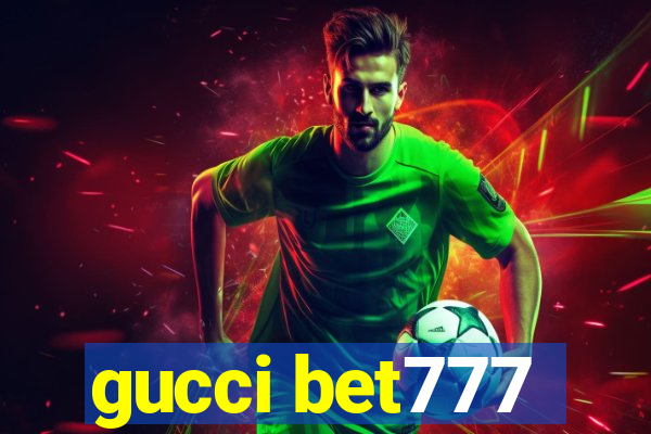 gucci bet777